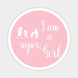 I am a super girl Magnet